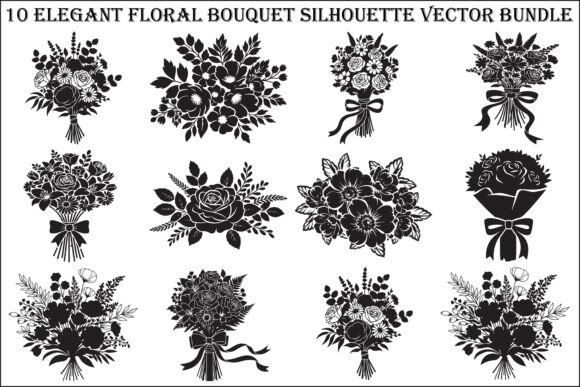 10 Elegant Floral Bouquet Silhouette Vec: Graphics & Illustrations